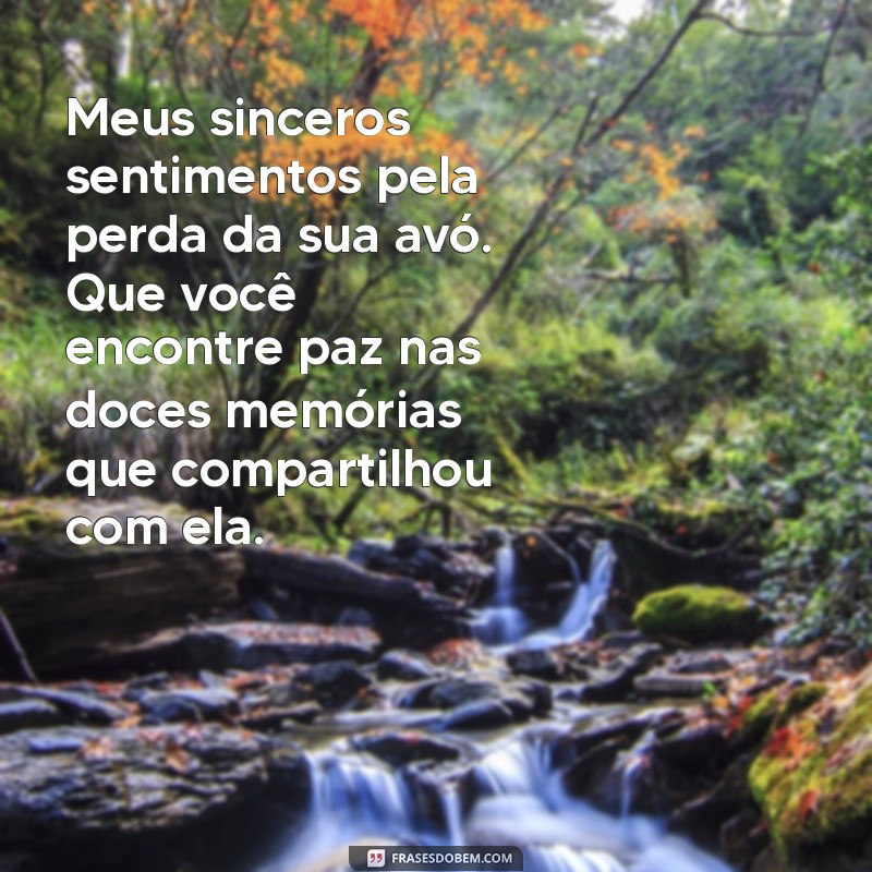 Mensagem de Conforto para Amigo que Perdeu a Avó: Palavras de Apoio e Carinho 