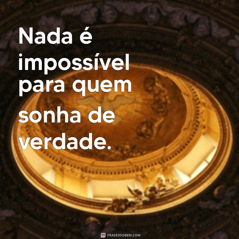 Realize Seus Sonhos: Frases Inspiradoras para Transformar Sonhos em Realidade 