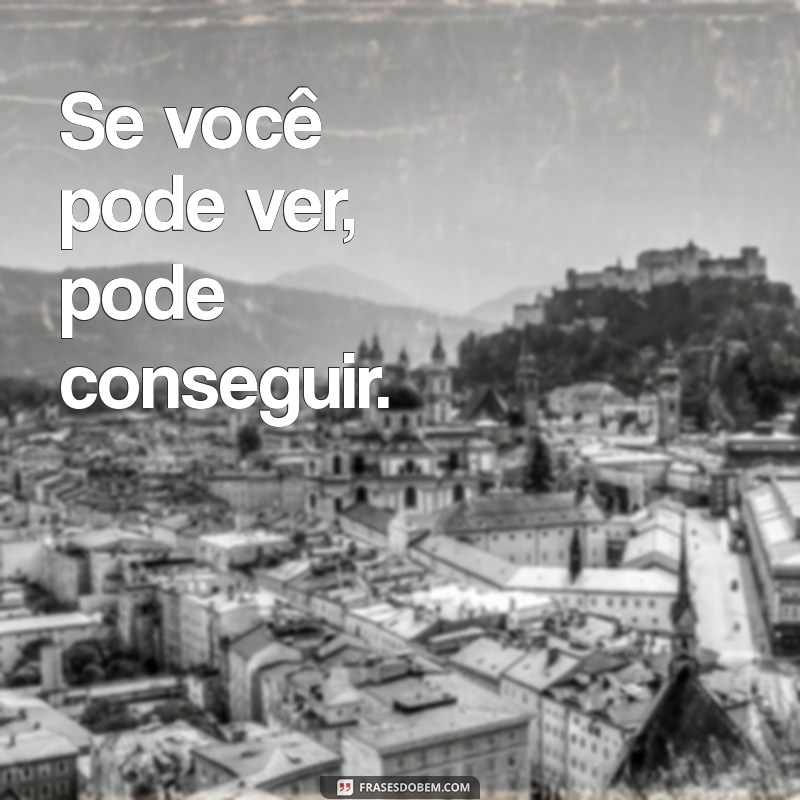 Realize Seus Sonhos: Frases Inspiradoras para Transformar Sonhos em Realidade 