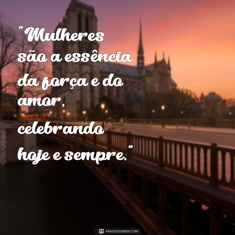 frases dia internacional das mulhere texto 