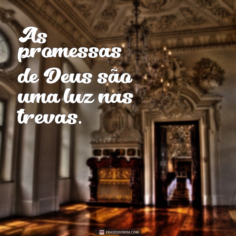 Frases Inspiradoras: Como Deus Cumpre Suas Promessas 