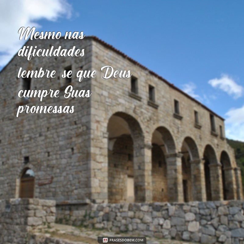 Frases Inspiradoras: Como Deus Cumpre Suas Promessas 