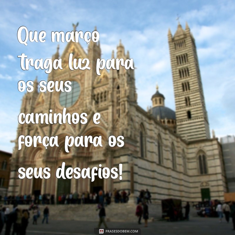 Frases Inspiradoras para Celebrar o Mês de Março 