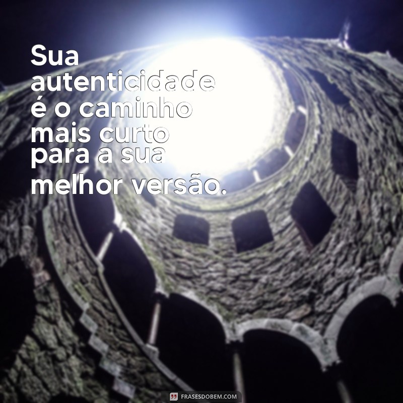 Descubra as Melhores Frases para Inspirar Sua Melhor Versão 