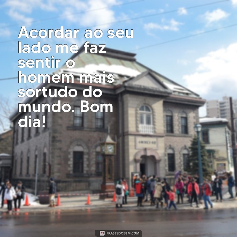 Mensagens de Bom Dia para Encantar e Inspirar Sua Esposa 