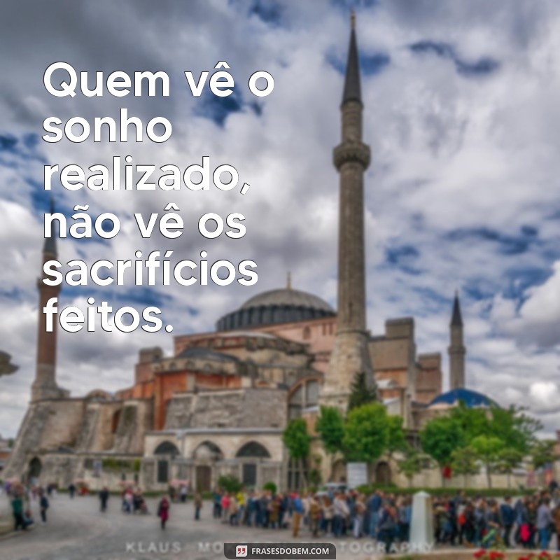 Frases Inspiradoras: A Verdade por Trás de Quem Vê Close Não Vê Corre 