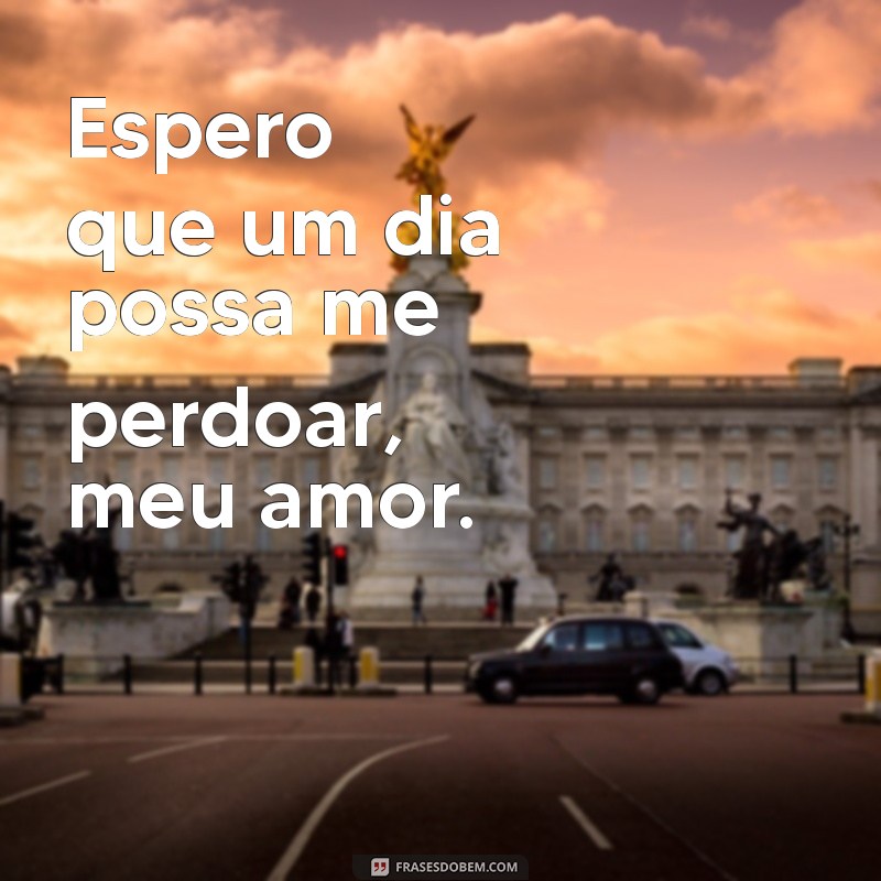 Melhores Frases de Desculpa para Reconquistar Seu Amor 