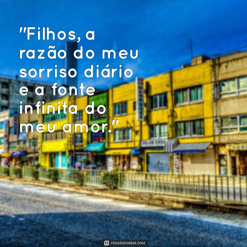 mensagem sobre filhos para status 