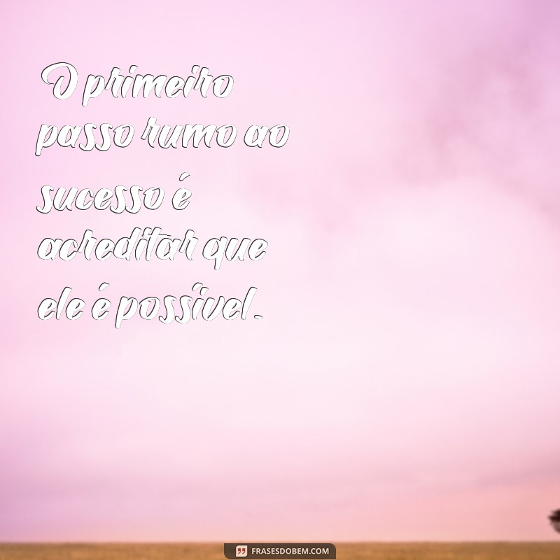 Frases Motivacionais para Inspirar seu Status e Transformar seu Dia 