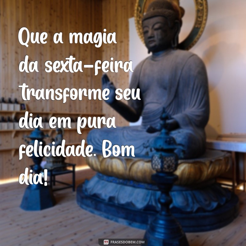 Mensagem Inspiradora de Bom Dia para uma Sexta-Feira Radiante 