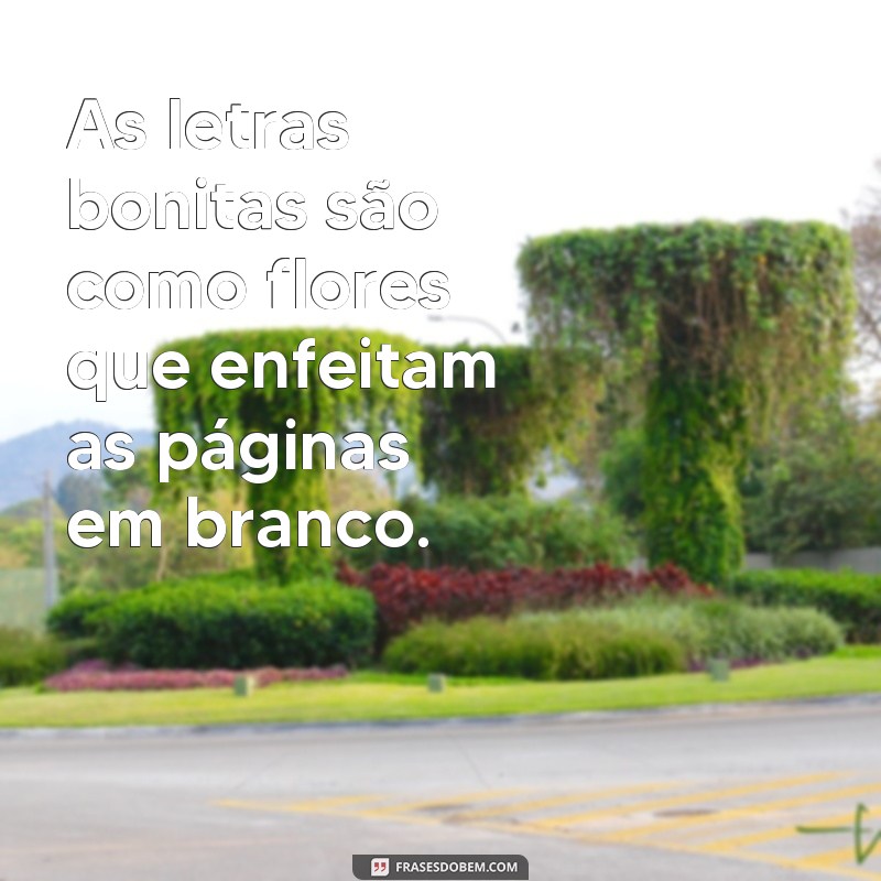 Descubra as melhores frases para fotos com letras bonitas! 