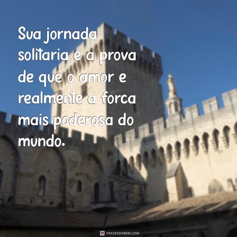 Mensagem Emocionante para Mães que Desempenham o Papel de Pai 