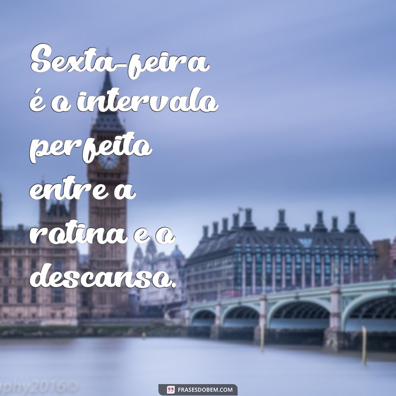 30 Frases Inspiradoras para Celebrar a Sexta-Feira 