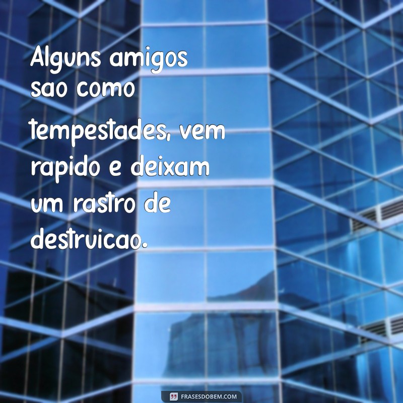 Como Identificar e Lidar com Falsas Amizades: Dicas e Mensagens Reveladoras 