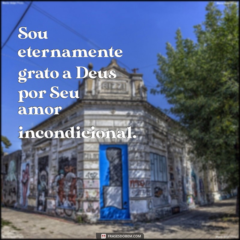 Frases de Gratidão a Deus: Inspire-se e Agradeça Diariamente 