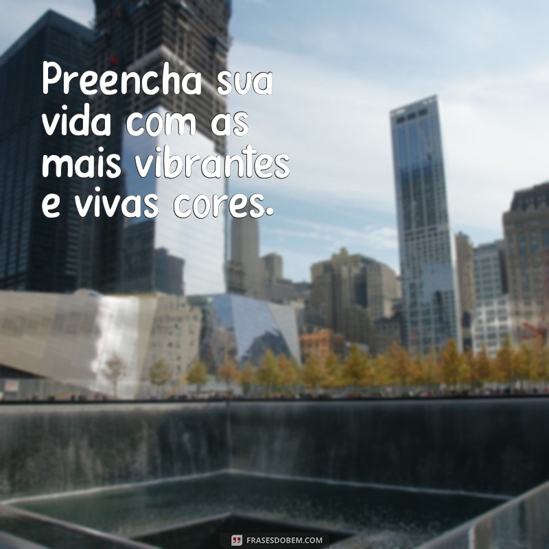 Descubra as mais belas frases sobre cores para inspirar seu dia! 