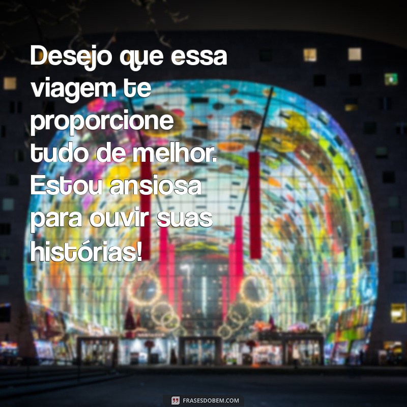 Mensagens Românticas de Boa Viagem para seu Namorado: Inspire-se! 