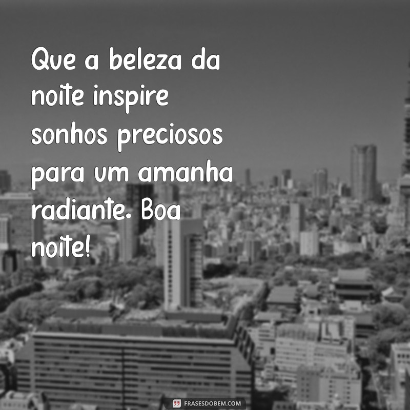 Mensagem de Boa Noite: Inspire-se com Palavras de Carinho e Paz 