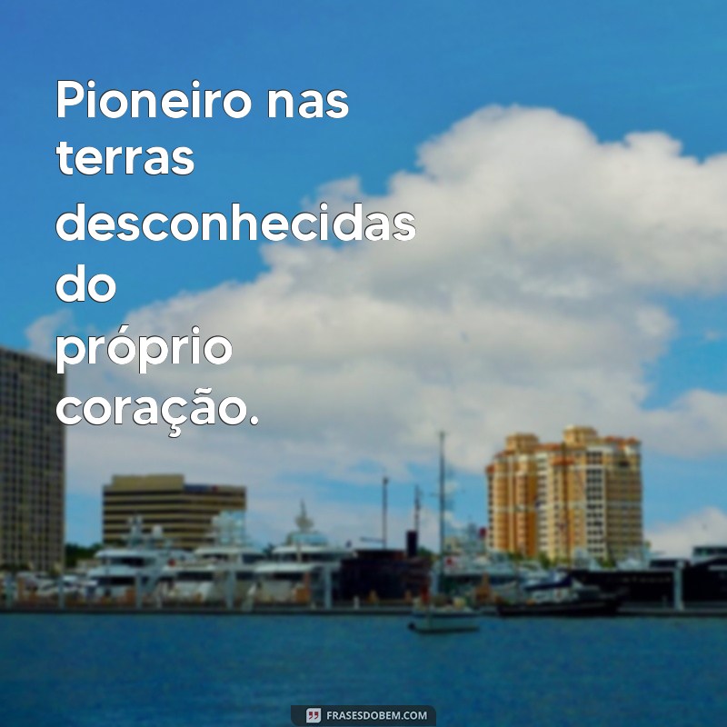 Frases Inspiradoras para Enriquecer Sua Biografia 