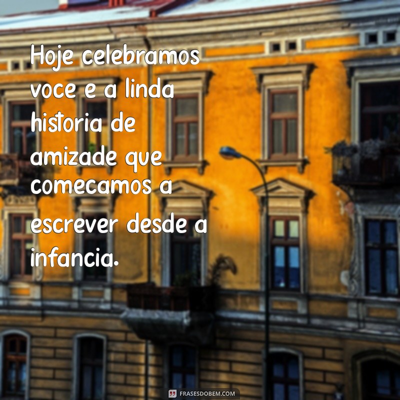 Comemorando o Aniversário da Amiga de Infância: Dicas e Ideias Inesquecíveis 