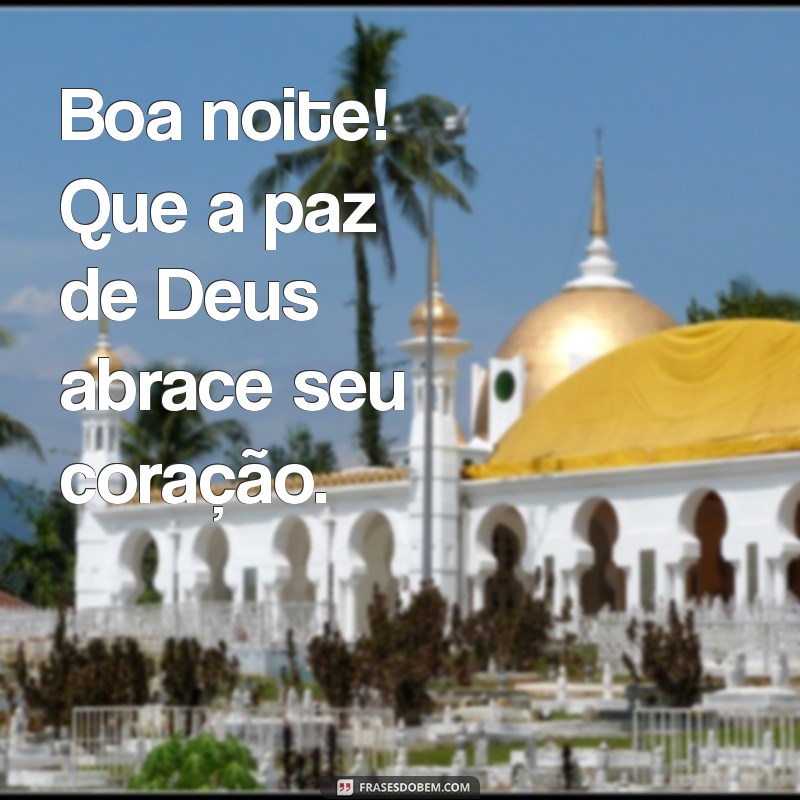 Frases Inspiradoras para uma Boa Noite Abençoada por Deus 