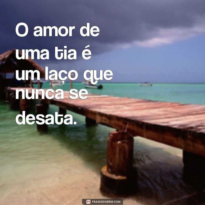 As Melhores Frases para Celebrar o Amor de Ser Tia 