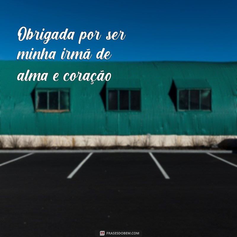 Mensagem para Irmã do Coração: Demonstre Seu Amor e Carinho 