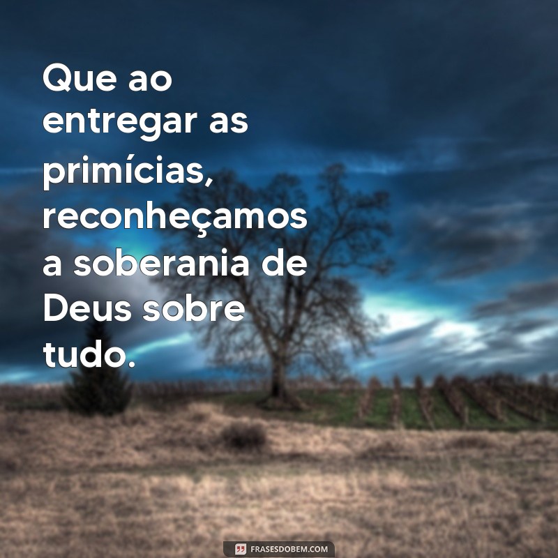 Mensagem Inspiradora para Culto de Primícias: Agradecimento e Renovação Espiritual 