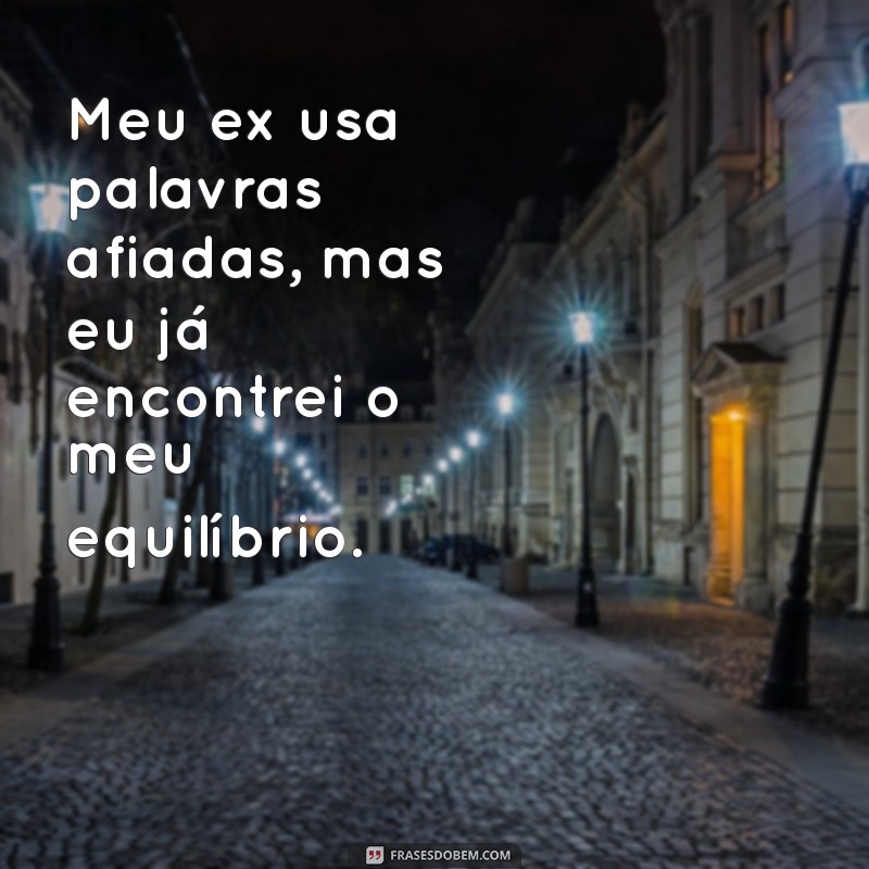 Como Lidar com Ofensas do Ex: Estratégias para Manter a Paz 