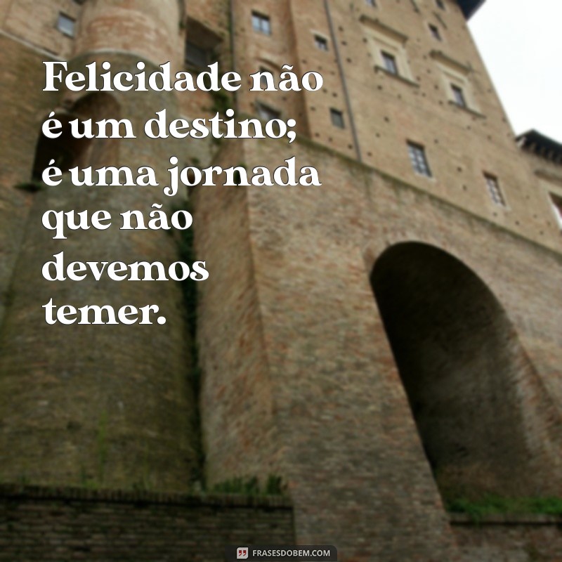 Superando o Medo de Ser Feliz: Dicas para Abraçar a Felicidade Plena 