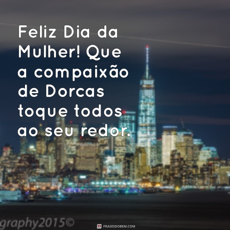 Feliz Dia da Mulher: Inspirações Bíblicas para Celebrar 