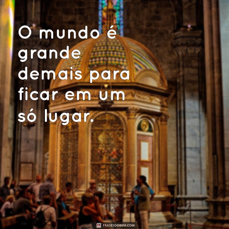 Frases Curtas e Inspiradoras para Amantes de Viagens 