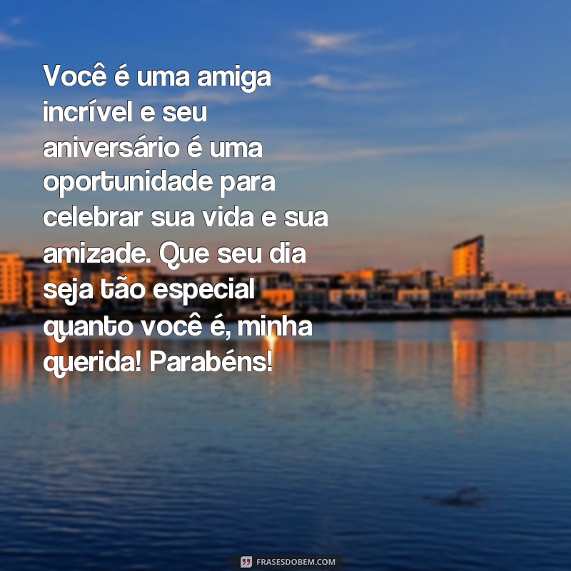 Descubra as melhores frases de aniversário para emocionar sua amiga! 