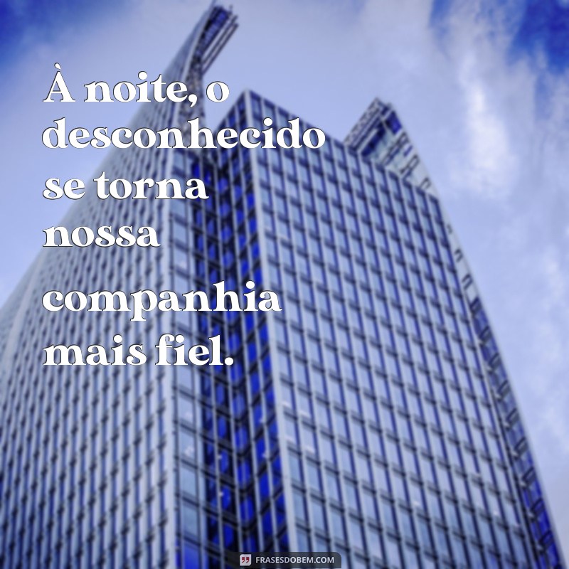 Frases Inspiradoras para Reflexões Noturnas 