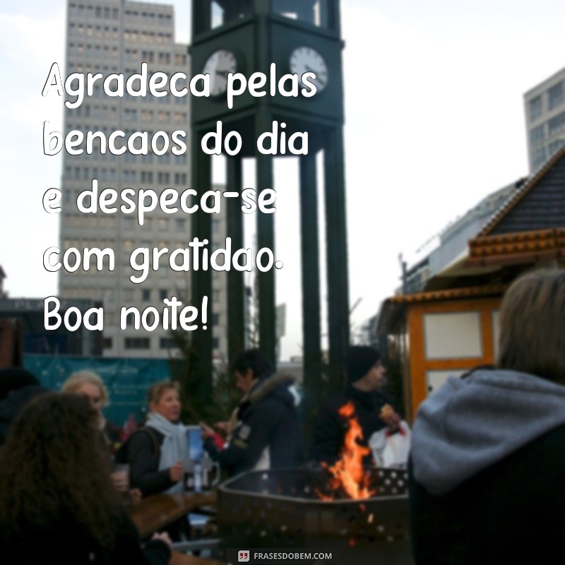 Encante sua noite com belas mensagens de vida - Confira nossas frases inspiradoras! 