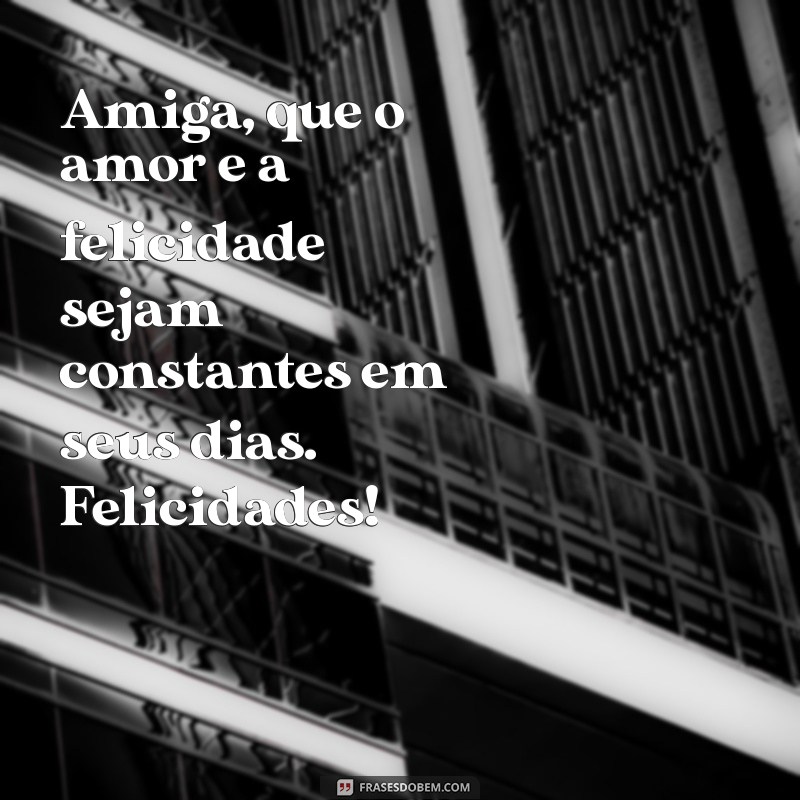 As Melhores Frases de Felicidade para Inspirar sua Amiga 