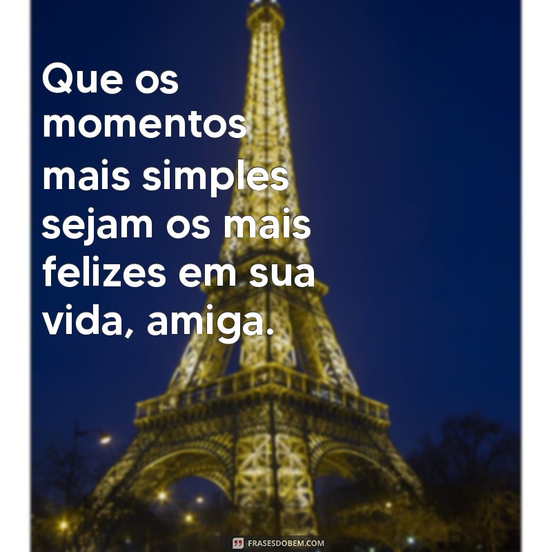 As Melhores Frases de Felicidade para Inspirar sua Amiga 