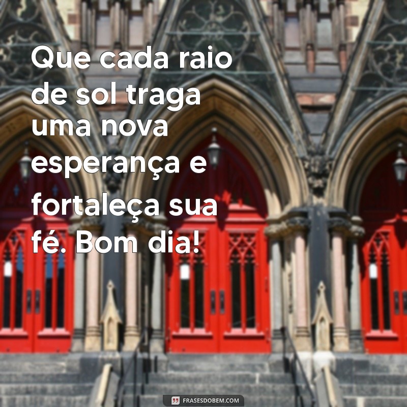 Mensagem de Bom Dia: Inspire Sua Fé e Comece o Dia com Positividade 