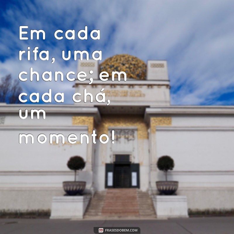 Frases Criativas para Chá Rifa: Inspire-se e Encante Seus Convidados! 