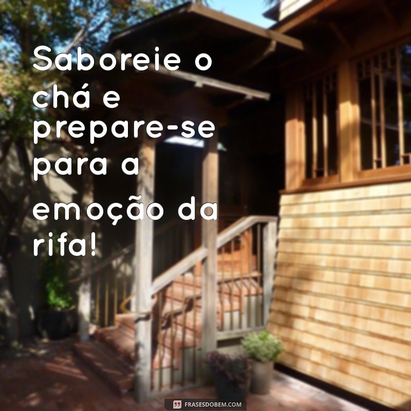 Frases Criativas para Chá Rifa: Inspire-se e Encante Seus Convidados! 