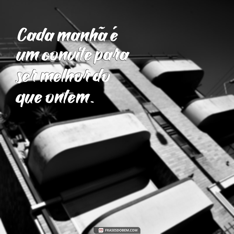 Frases Inspiradoras de Bom Dia para Reflexão e Motivação Diária 