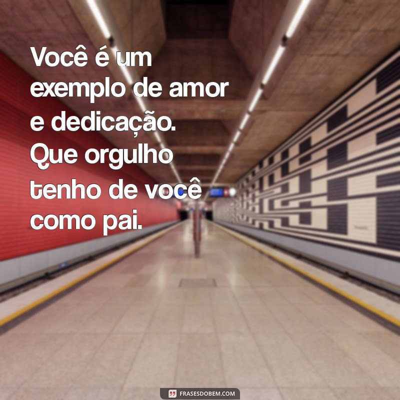 Melhores Frases para Celebrar o Dia dos Pais com Seu Marido 