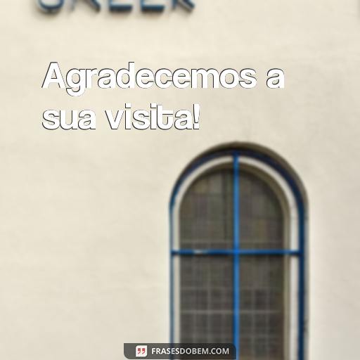 30 Frases Para Usar em Recadinhos para Clientes - Conquiste Mais Clientes com Estas Ideias Agradecemos a sua visita!