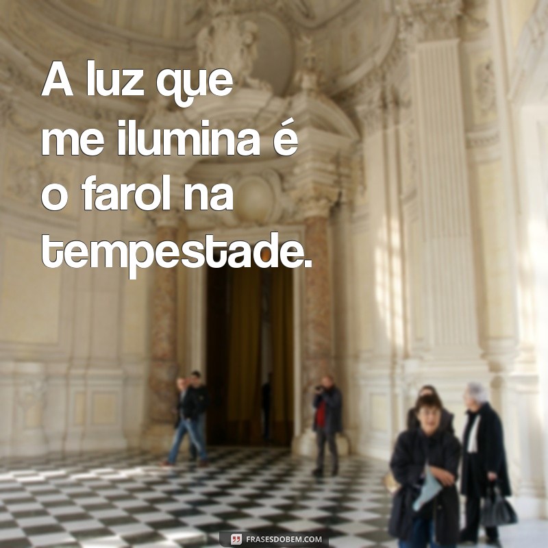 Frases Inspiradoras: A Luz Que Ilumina e Transforma Vidas 