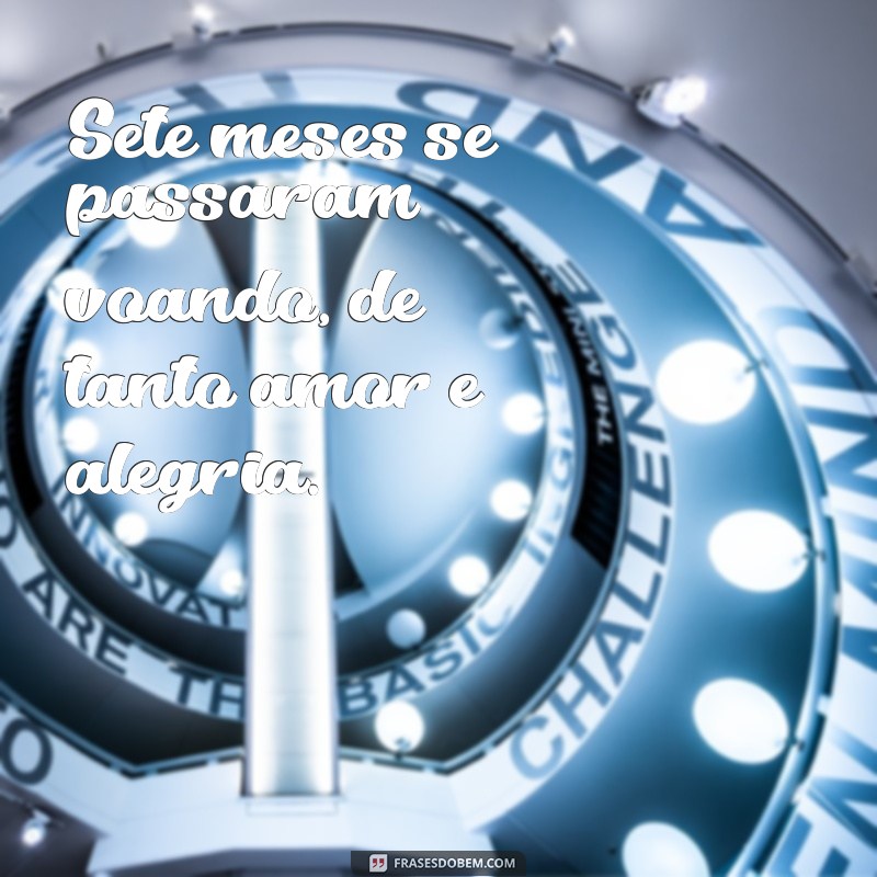 Frases Românticas para Comemorar Sete Meses de Namoro 