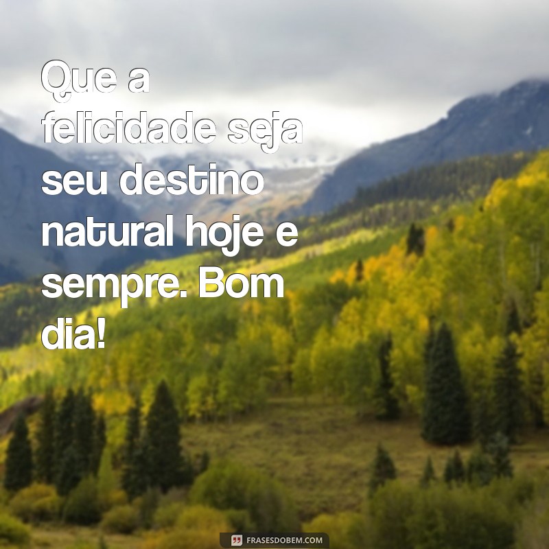 Mensagem Maravilhosa de Bom Dia: Inspire Seu Dia com Palavras Positivas 