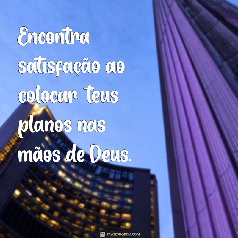 Confie Seus Planos a Deus: Encontre Paz e Direção Divina 