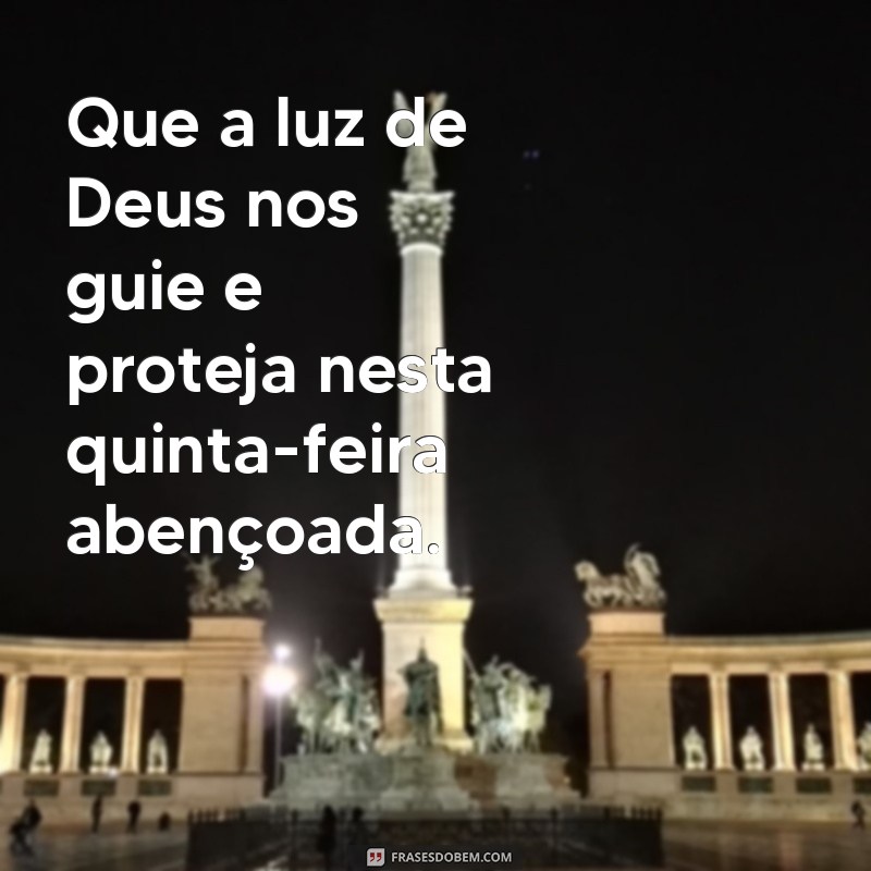 Comece sua quinta-feira com frases abençoadas e muita felicidade! 