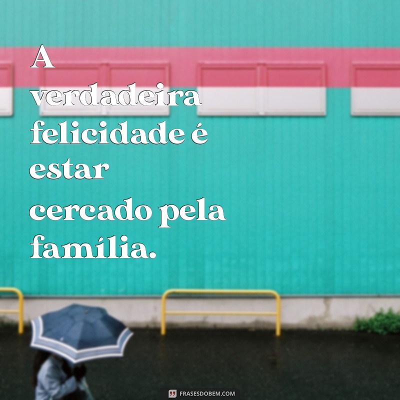 As Melhores Frases para Status que Celebram o Amor em Família 