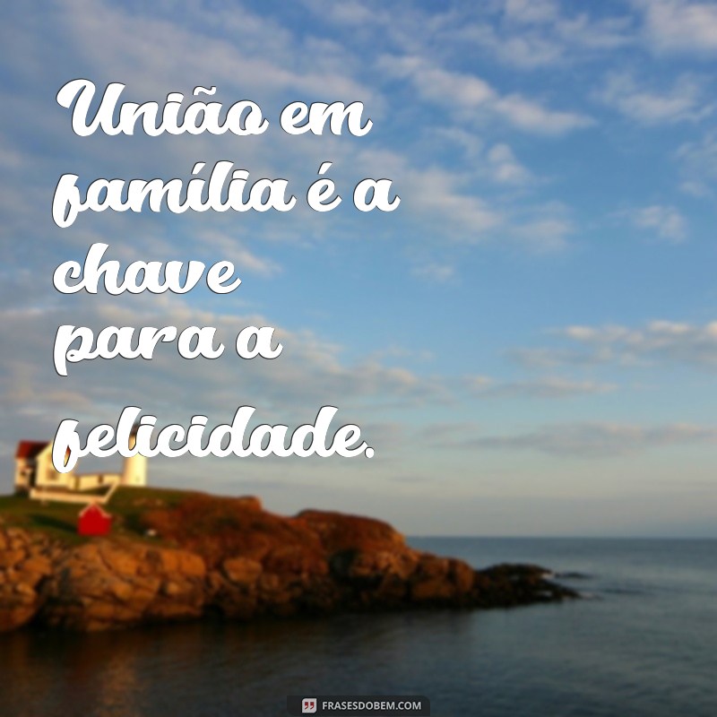 As Melhores Frases para Status que Celebram o Amor em Família 